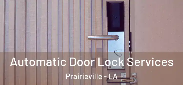 Automatic Door Lock Services Prairieville - LA
