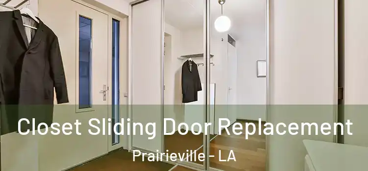  Closet Sliding Door Replacement Prairieville - LA