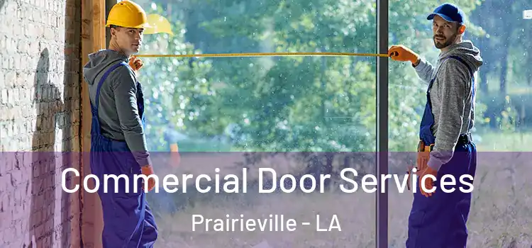  Commercial Door Services Prairieville - LA