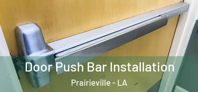  Door Push Bar Installation Prairieville - LA