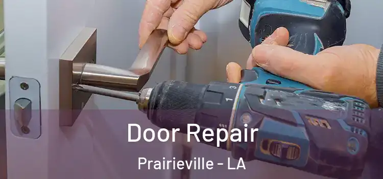  Door Repair Prairieville - LA