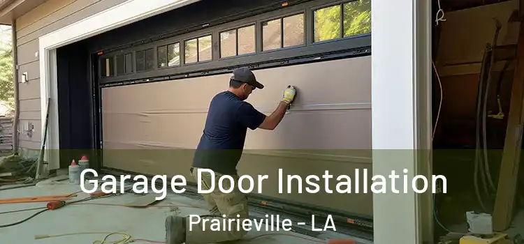  Garage Door Installation Prairieville - LA