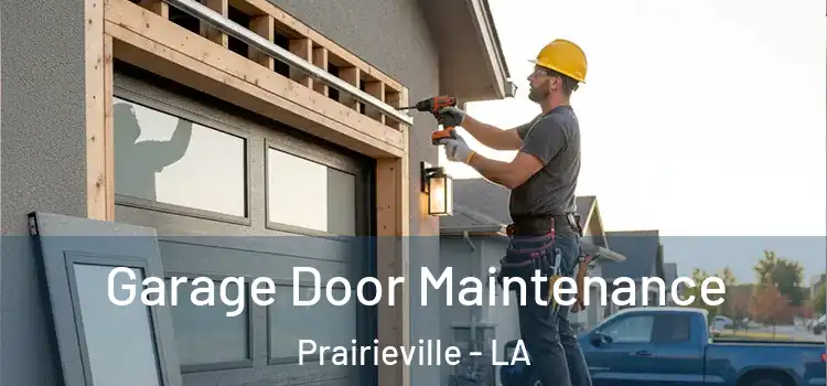  Garage Door Maintenance Prairieville - LA