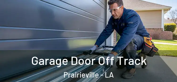  Garage Door Off Track Prairieville - LA