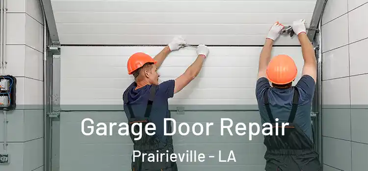  Garage Door Repair Prairieville - LA