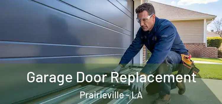  Garage Door Replacement Prairieville - LA