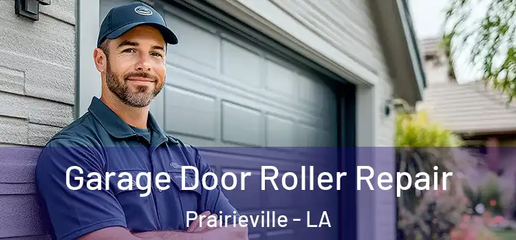  Garage Door Roller Repair Prairieville - LA