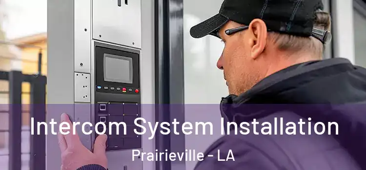  Intercom System Installation Prairieville - LA