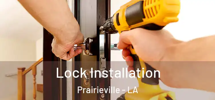 Lock Installation Prairieville - LA