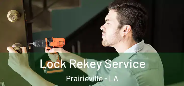 Lock Rekey Service Prairieville - LA