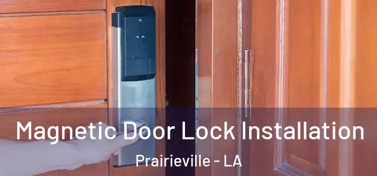  Magnetic Door Lock Installation Prairieville - LA