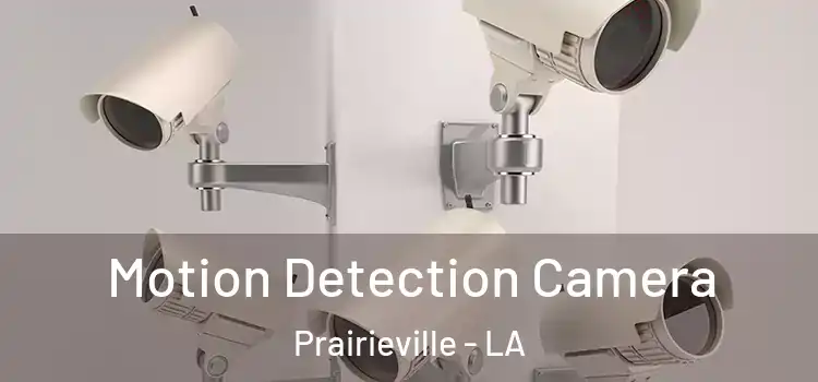  Motion Detection Camera Prairieville - LA