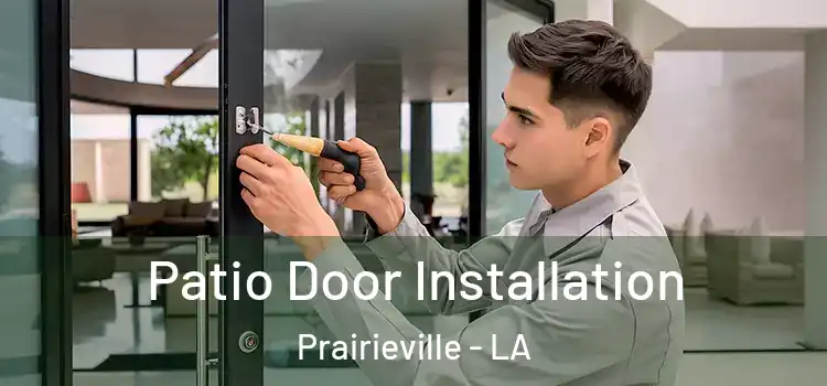  Patio Door Installation Prairieville - LA