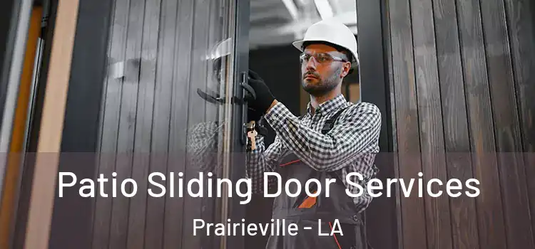  Patio Sliding Door Services Prairieville - LA