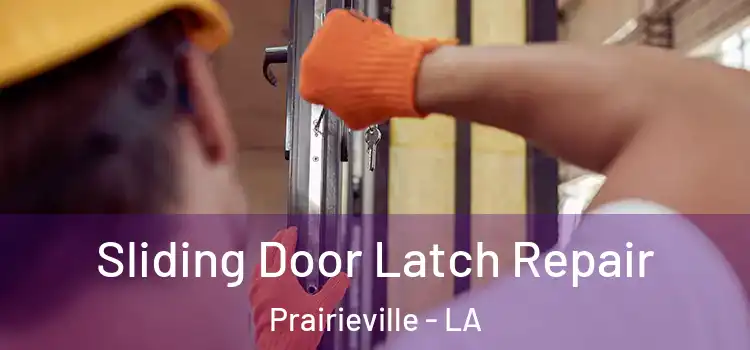  Sliding Door Latch Repair Prairieville - LA