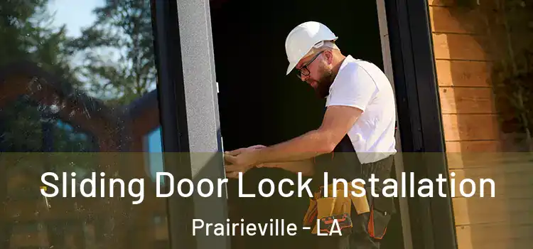 Sliding Door Lock Installation Prairieville - LA