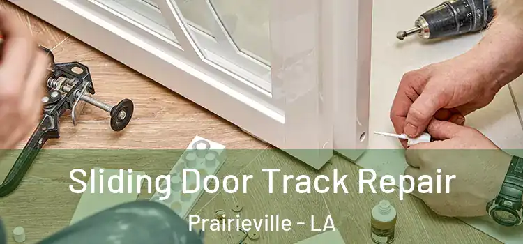  Sliding Door Track Repair Prairieville - LA